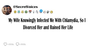 My Wife Knowingly Infected Me With Chlamydia So I Divorced Her and Ruined Her Life [upl. by Odnumyar974]