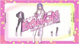 FASHION feat GaLKisekae Remix  ナナヲアカリ [upl. by Madalena]