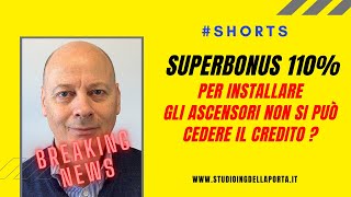 SUPERBONUS 110 per installare gli ascensori non si può cedere il credito  SHORTS [upl. by Lanaj]