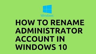 How to Rename Administrator Account in Windows 10 [upl. by Aanas39]