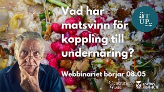 Vad har matsvinn för koppling till undernäring  webbinarium med ÄTUP [upl. by Besse180]