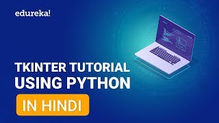 Tkinter Tutorial In Hindi  Python GUI Tutorial In Hindi  Edureka Hindi [upl. by Chevalier]