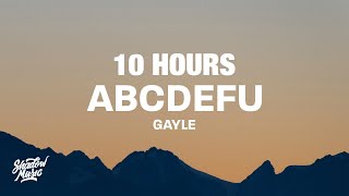 10 HOURS GAYLE  abcdefu Lyrics [upl. by Llerej]