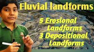 Fluvial landforms fluvial processes 5 erosional landforms and 3 depositional landforms [upl. by Lalage]