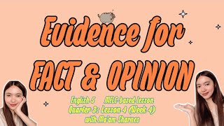 ENGLISH 5 QUARTER 3 LESSON 4 WEEK 4 EVIDENCE TO SUPPORT FACT AND OPINION [upl. by Auqenehs]