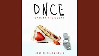 DNCE  Cake by the Ocean Martial Simon Remix [upl. by Eenet146]