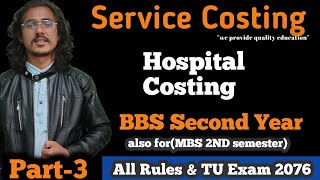 Service CostingService Costing BBS 2nd year AccountHospital CostingTU Exam 2076 [upl. by Wilkey]