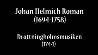 Johan Helmich Roman 16941758  Drottningholmsmusiken 1744 [upl. by Assenat360]