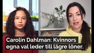 Carolin Dahlman Kvinnors egna val leder till lägre löner [upl. by Kinemod348]