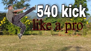 540 KICK LIKE A PRO ✅  TUTORIAL OF 540 KICK  HOW TO DO 540 KICK Rowhanma 540kick martialarts [upl. by Idolah570]