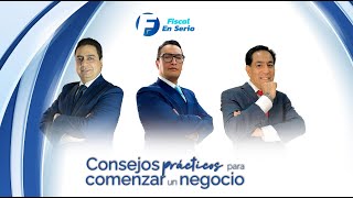 Fiscal en Serio Consejos prácticos para comenzar un negocio [upl. by Hgieleak532]