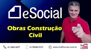 eSocial Obras Construção Civil  Procedimentos [upl. by Aissatan]