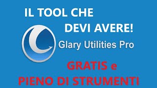 ❤️ Il PROGRAMMA di PULIZIA COMPLETA che devi avere  GRATIS e in ITALIANO🔥 Glary Utilities [upl. by Hubey]