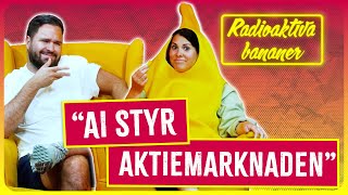 quotAI STYR AKTIEMARKNADENquot  Radioaktiva Bananer [upl. by Elwina169]