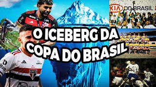 O ICEBERG DA COPA DO BRASIL [upl. by Mccord]