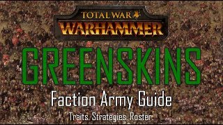 GREENSKINS ARMY GUIDE  Total War Warhammer [upl. by Samanthia]