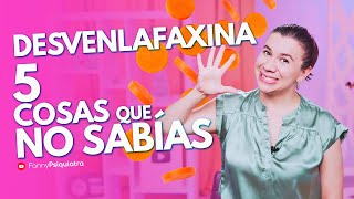 DESVENLAFAXINA 5 COSAS QUE NO SABÍAS [upl. by Steep]