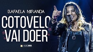 Cotovelo Vai Doer  Rafaela Miranda Videoclipe Oficial [upl. by Augusto933]