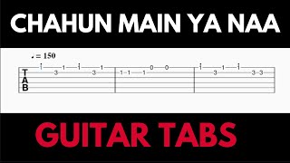 Chahun Main Ya Naa Guitar Tabs  Aashiqui 2 [upl. by Adnilram324]