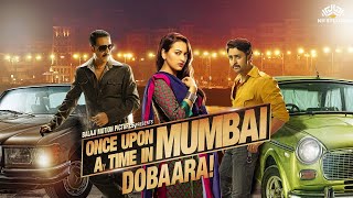 Once Upon A Time In Mumbaai Dobaara  Akshay Kumar Sonakshi Sinha  New Bollywood Hindi Movie 2023 [upl. by Ballard]