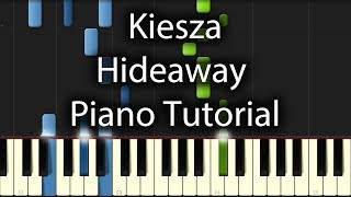 Kiesza  Hideaway Tutorial How To Play On Piano [upl. by Tallou]