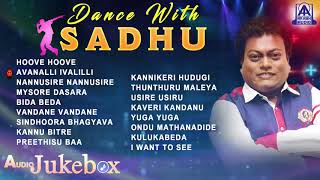 DANCE WITH SADHU  Super Hit Kannada Songs Jukebox [upl. by Notgnimer]