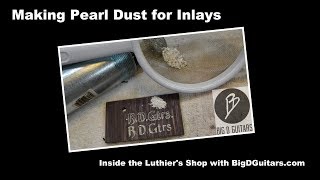 Making Pearl DustPowder for Inlays  Inside the Luthiers Shop [upl. by Aerised]