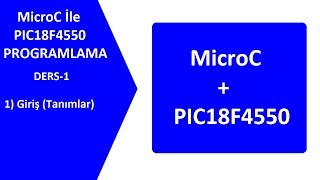 MikroC ile PIC Programlama1  Giriş [upl. by Diantha]