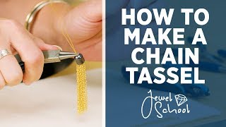 How to Make a Chain Tassel  Jewelry 101 [upl. by Naahs]