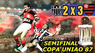 Flamengo 3 x 2 Atletico MG Copa União 87 Semifinal Melhores Momentos [upl. by Qahsi]