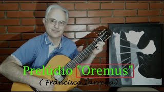 quotOremusquot  Prelúdio póstumo Francisco Tárrega [upl. by Coleville464]