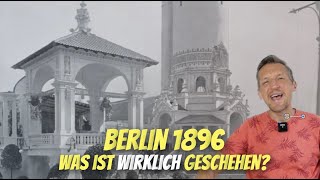 Ausstellung Berlin 1896​  Was ist WIRKLICH geschehen 🤔 [upl. by Viola368]