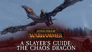 Total War WARHAMMER  A Slayers Guide 5 The Chaos Dragon [upl. by Atiseret247]