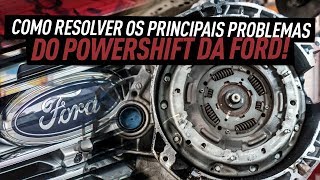 COMO RESOLVER OS PRINCIPAIS PROBLEMAS DO POWERSHIFT DA FORD [upl. by Artenak]