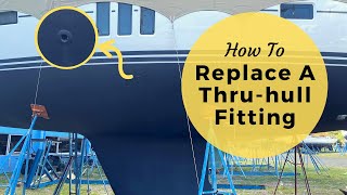 How To Replace A Thruhull Fitting amp Seacock  Sailing Britican [upl. by Eneiluj110]