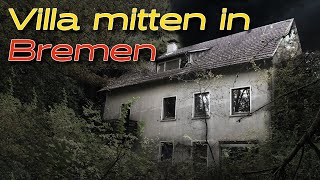 Nur wenige wissen es  Verlassene Villa mitten in Bremen [upl. by Gar651]