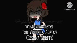 voice headcanon for Victoria video for syri4347 shaneacker9 [upl. by Claudy]