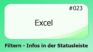 Excel 023 Daten filtern  Infos in der Statusleiste deutsch [upl. by Jaeger]