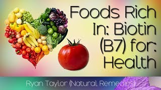 Foods Rich in Biotin Vitamin B7 [upl. by Anelac]