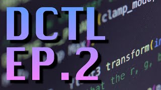 DCTL Tutorial Ep 2  Tone Mapping  Functions [upl. by Ihtac]