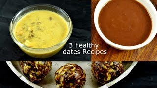 3 Dates recipes  Dates ladoo recipe  Dates Kheer recipe  Dates chutney recipe [upl. by Rather]