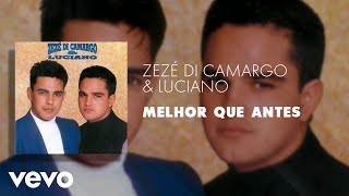 Zezé Di Camargo amp Luciano  Melhor Que Antes Áudio Oficial [upl. by Leis]