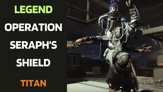 Legend Operation Seraphs Shield Praksis The Defiled  Titan  Destiny 2 [upl. by Eisele633]