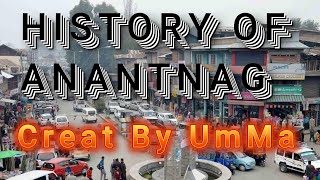 The history of ANANTNAG episode2 UMMA21s5r anantnagkashmir kashmirvalley [upl. by Dragone]