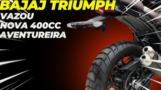 BAJAJ TRIUMPH VAZOU NOVA 400CC AVENTUREIRA [upl. by Enotna]