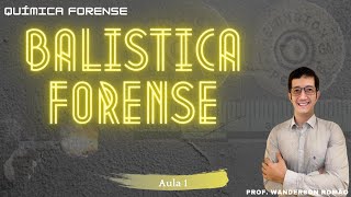 Química Forense e Balística Forense Uma introdução  Aula 1 [upl. by Alenas]