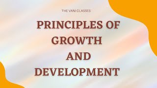 PRINCIPLES OF GROWTH AND DEVELOPMENT  BEd 1st Semester  Short Notes  The Vani Classes [upl. by Euqinom828]