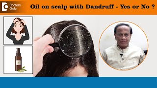 Should I Apply OIL on SCALP with DANDRUFF  Seborrheic Dermatitis  DrD A Satish  Doctors’ Circle [upl. by Agle]