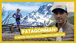 PATAGONMAN O MAIOR TRIATHLON EXTREMO DAS AMÉRICAS [upl. by Noorah967]