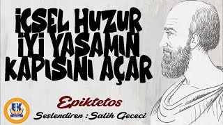 İçsel Huzur İyi Yaşamın Kapısını Açar  Epiktetos Sesli Kitap Tek Parça Salih Gececi [upl. by Adnaerb450]